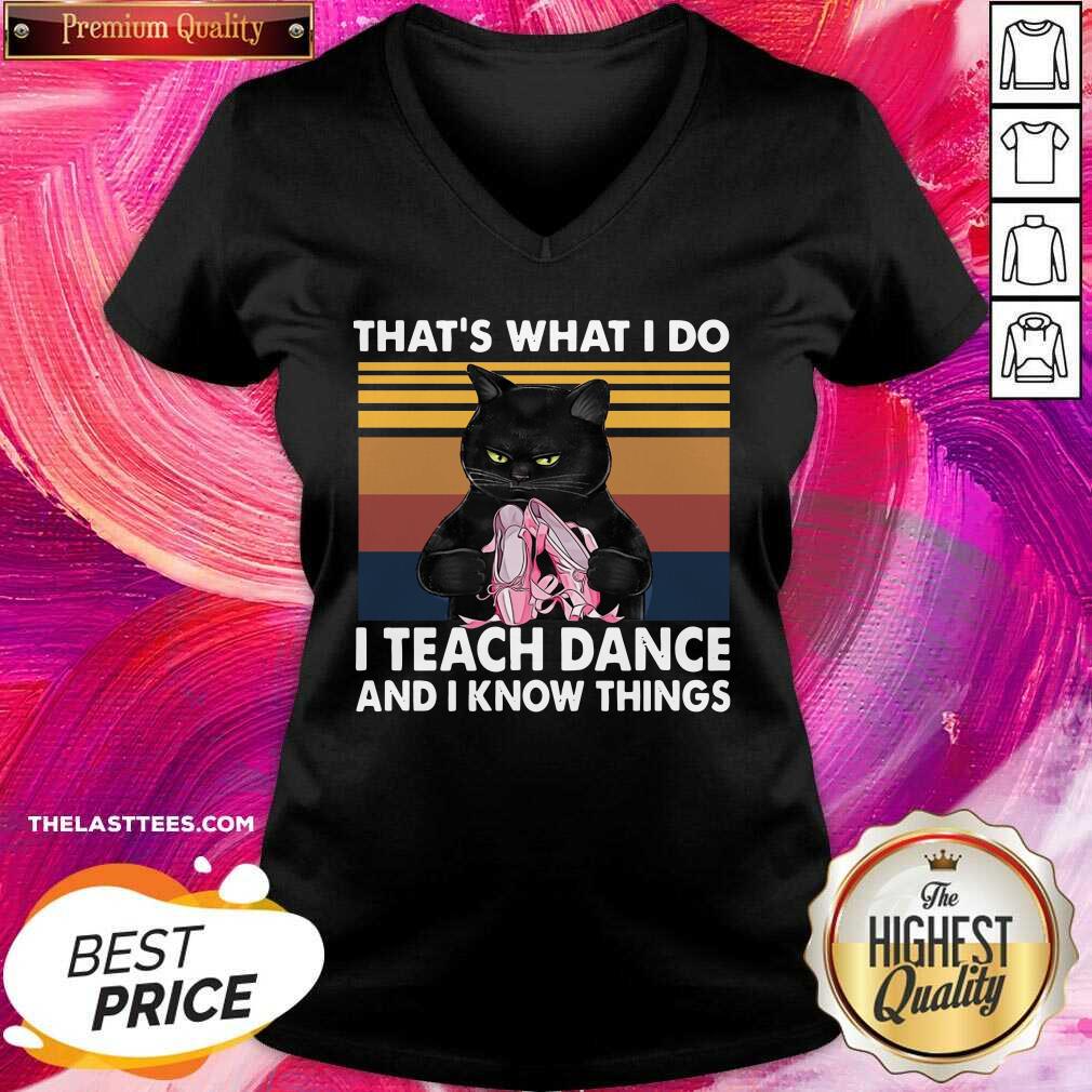 Nice Black Cat That’s What I Do I Teach Dance And I Know Things Vintage Shirt - Image 4