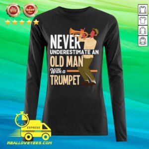 Alternative view of Pro Never Underestimate An Old Man With A Trumpet Shirt