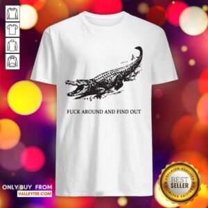 Super Nice Fuck Around And Find Out Crocodile Shirt