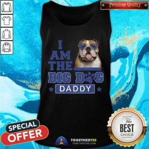 Alternative view of I Am The Big Dog Daddy Bulldog Shirt