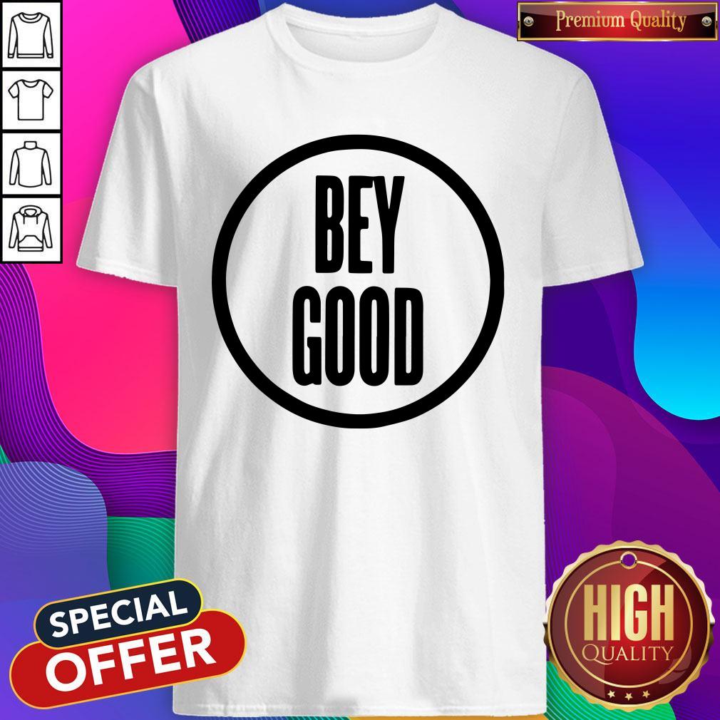 Official Bey Good Shirt