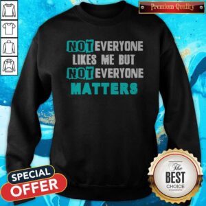 Alternative view of Premium Not Everyone Matters Shirt