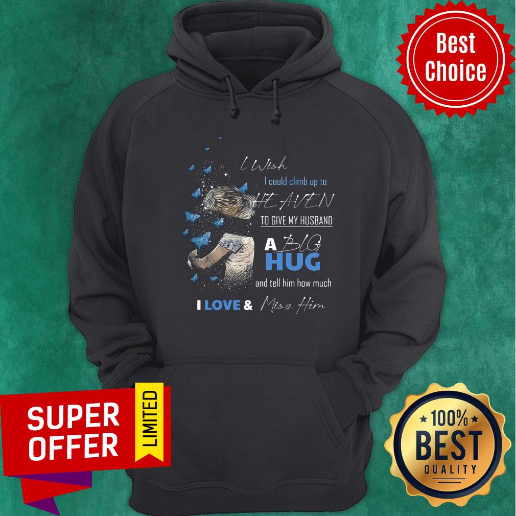 I Wish I Could Clim Up To Heaven Shirt - Image 2