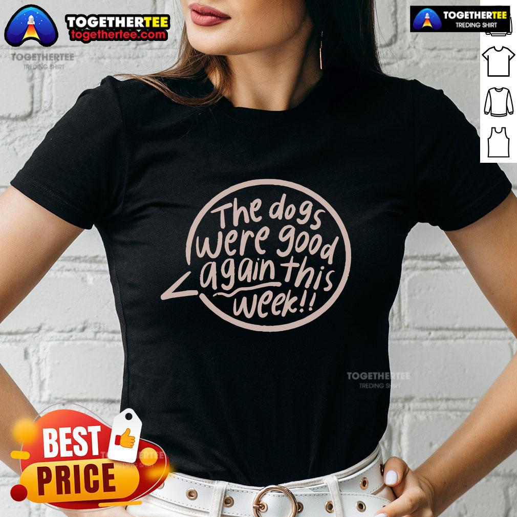 Official The Dogs Were Good Again This Week T-Shirt - Image 3
