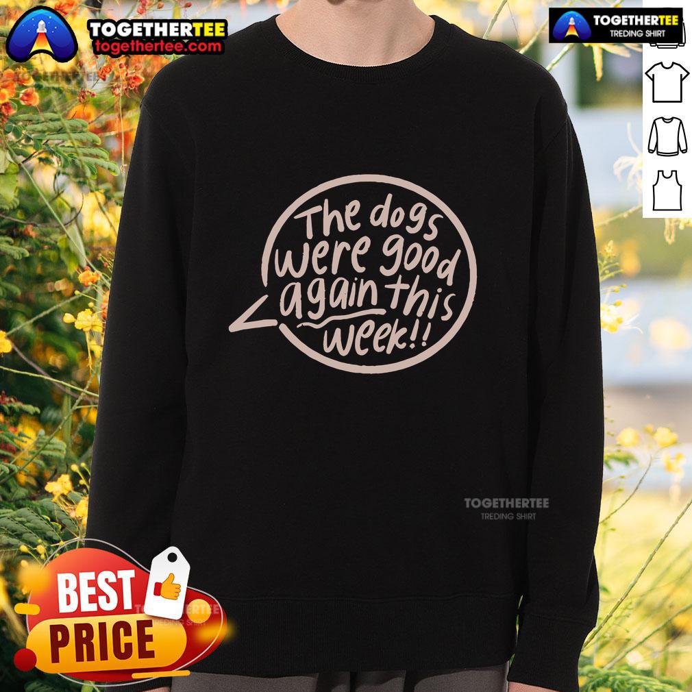 Official The Dogs Were Good Again This Week T-Shirt - Image 5