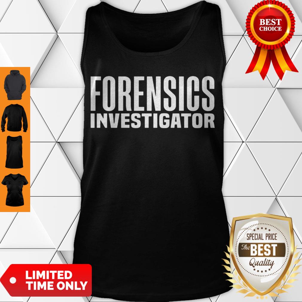 Awesome Forensics Crime Police Investigator Detective Policemen Duty Shirt - Image 5
