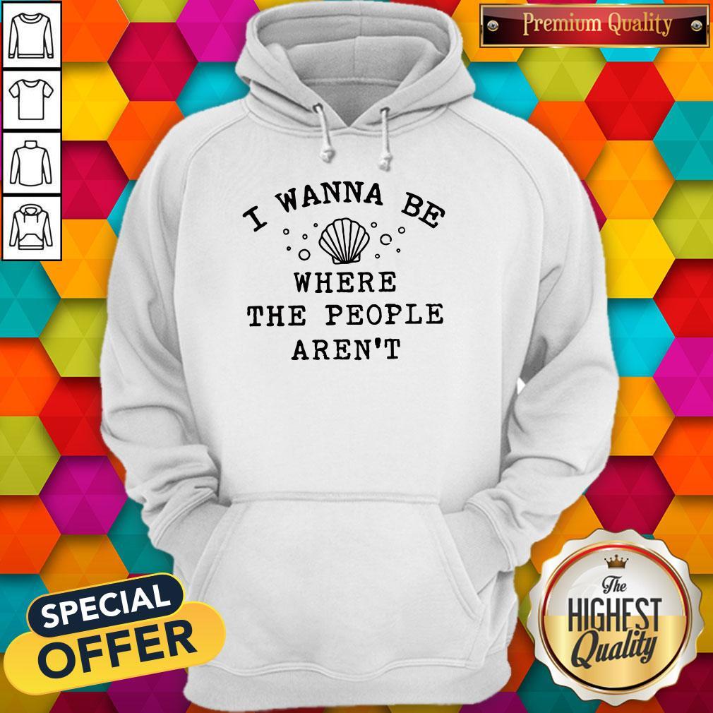 Beautiful I Wanna Be Where The People Aren’t Shirt - Image 3
