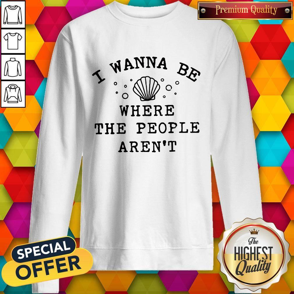 Beautiful I Wanna Be Where The People Aren’t Shirt - Image 5