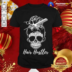 Perfect Skull Sugar Girl Hair Hustler Shirt