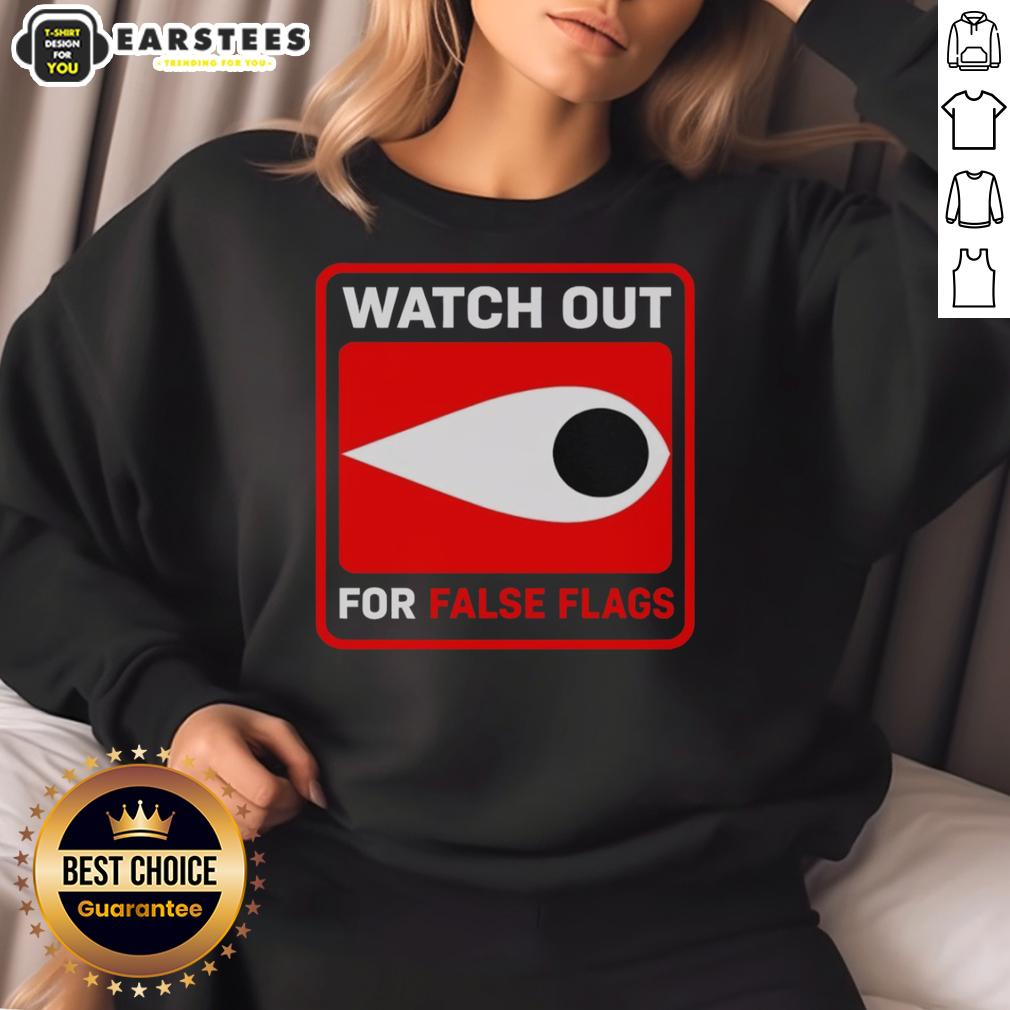 Hot Watch Out For False Flags Eye T-Shirt - Image 5