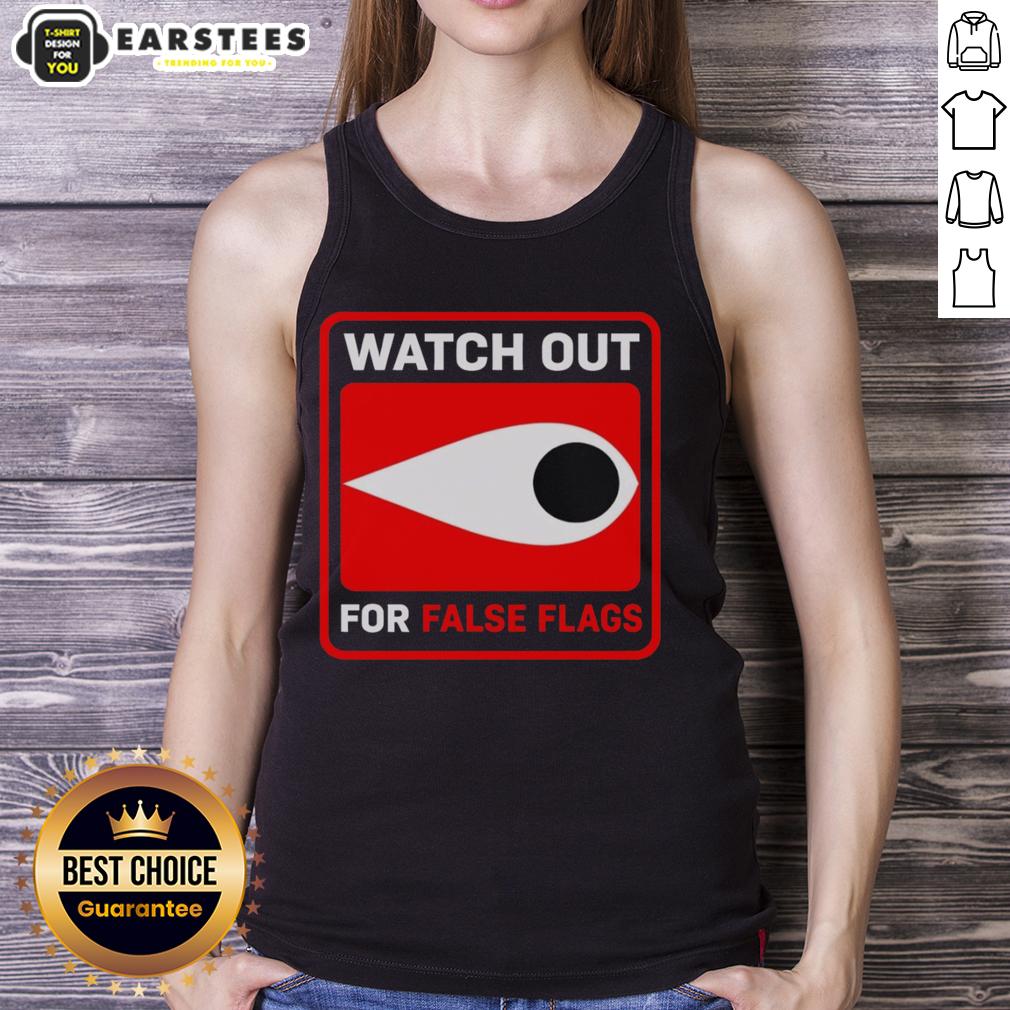 Hot Watch Out For False Flags Eye T-Shirt - Image 4