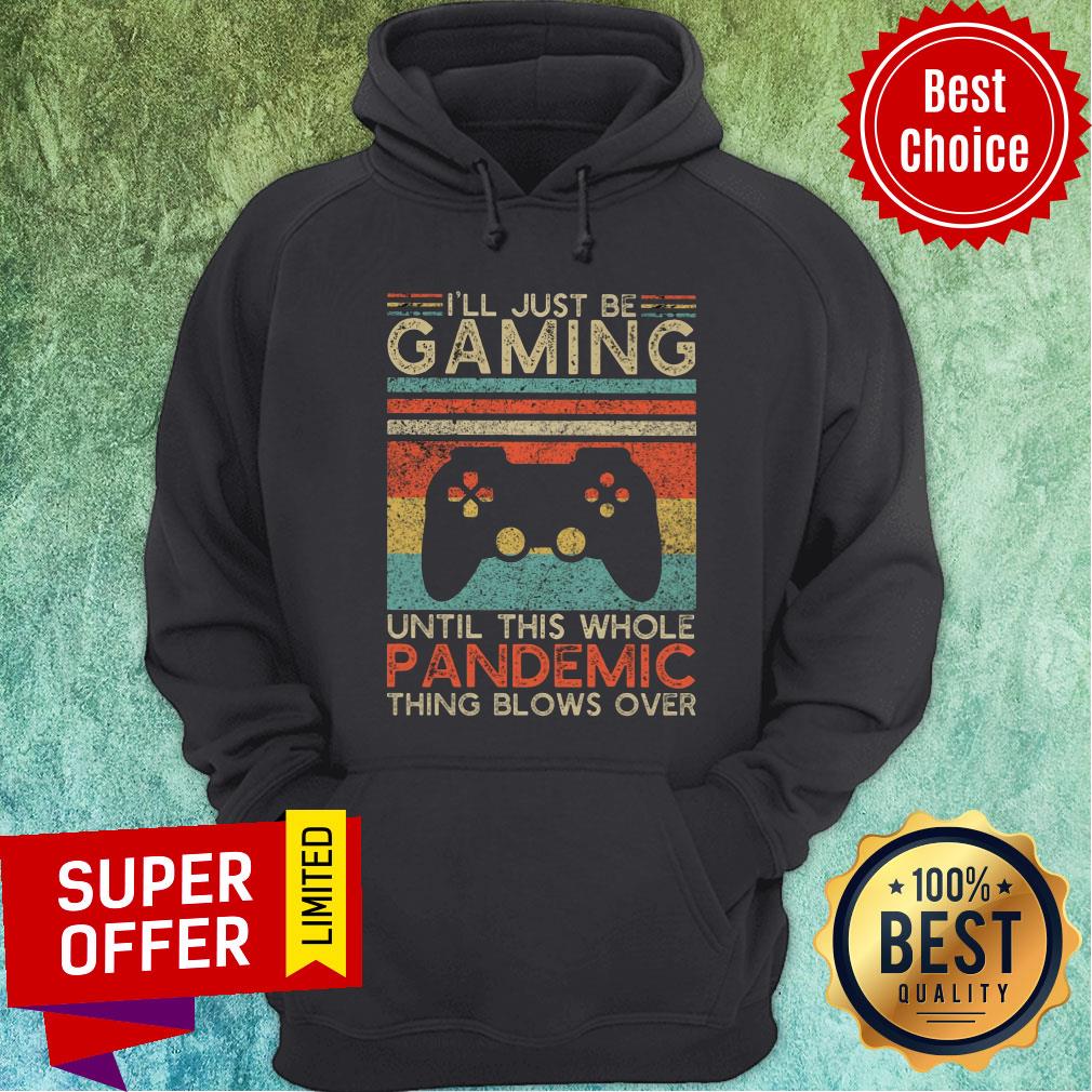 I'll Just Be Gaming Pandemic Blows Over Vintage Shirt - Image 5