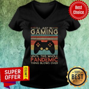 Alternative view of I'll Just Be Gaming Pandemic Blows Over Vintage Shirt