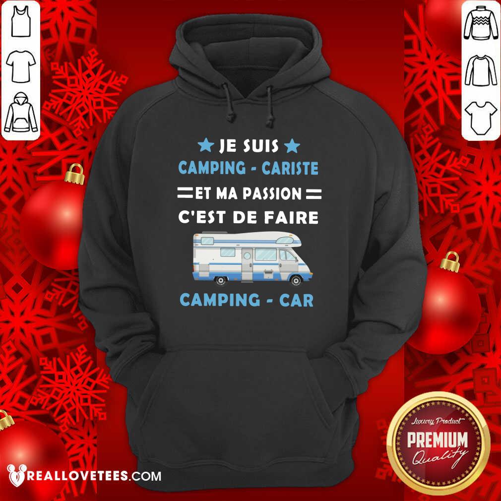 Je Suis Camping Cariste Et Ma Passion Cest De Faire Shirt - Image 2