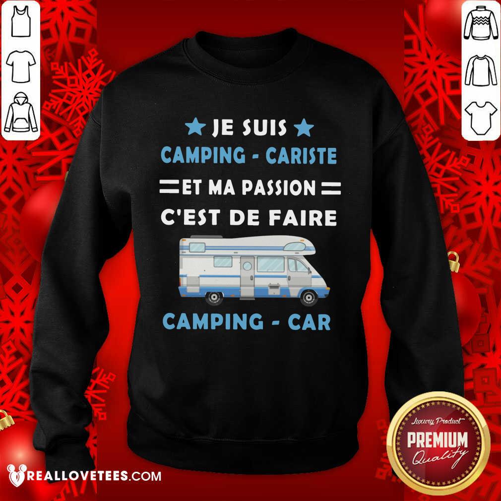 Je Suis Camping Cariste Et Ma Passion Cest De Faire Shirt - Image 5