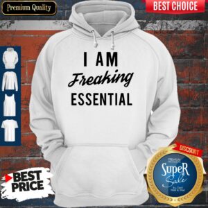 Alternative view of Official I Am Freaking Essen Tial Shirt