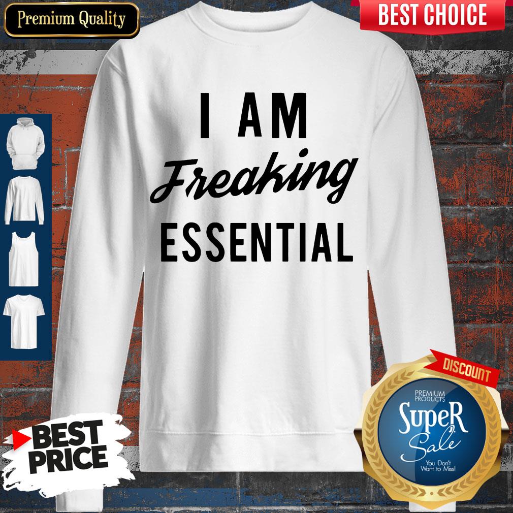 Official I Am Freaking Essen Tial Shirt - Image 5