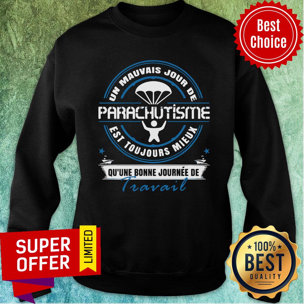 Parachutisme Travail Un Mauvais Jour De Shirt - Image 3