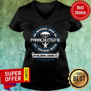 Parachutisme Travail Un Mauvais Jour De Shirt