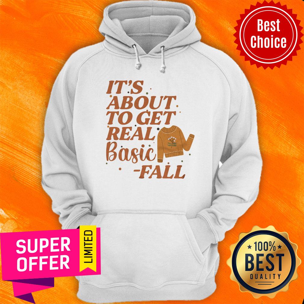 It's About To Get Real Basic Fall Shirt - Image 2
