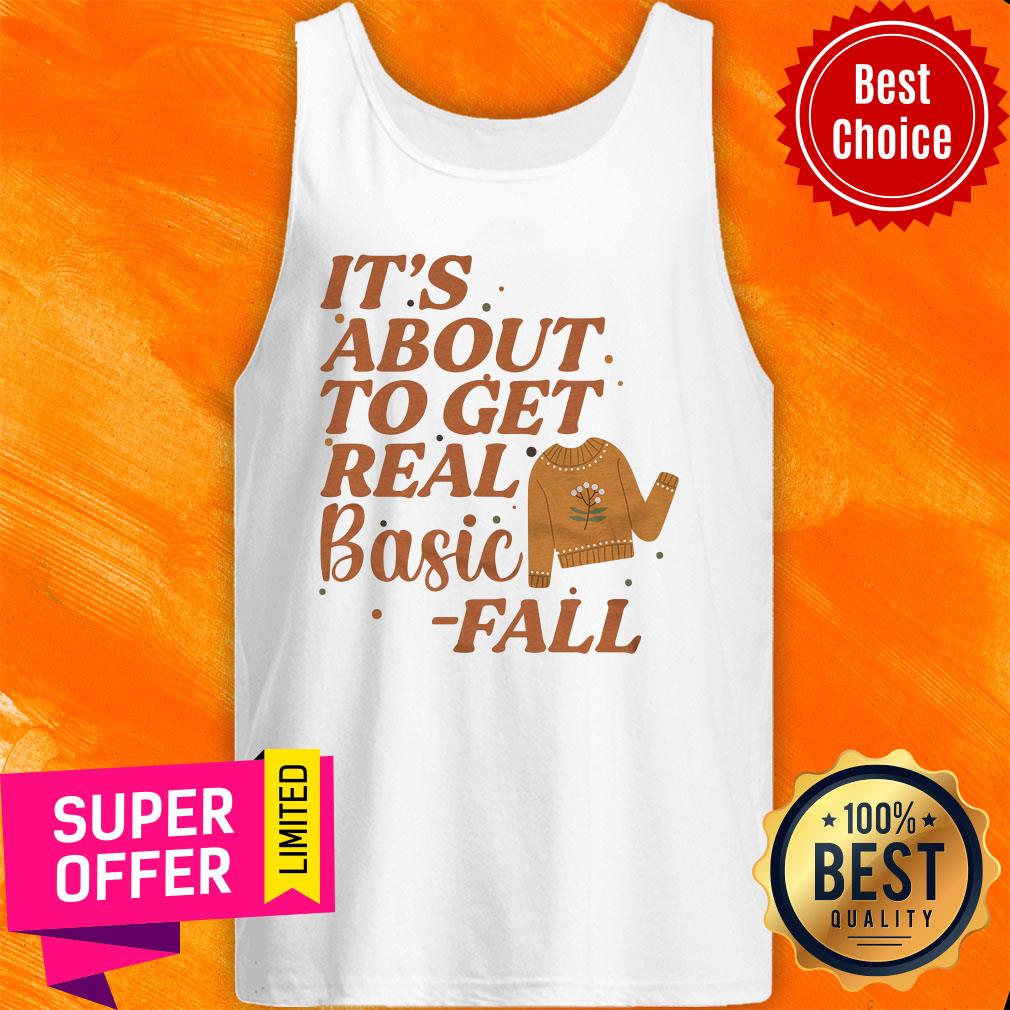 It's About To Get Real Basic Fall Shirt - Image 4