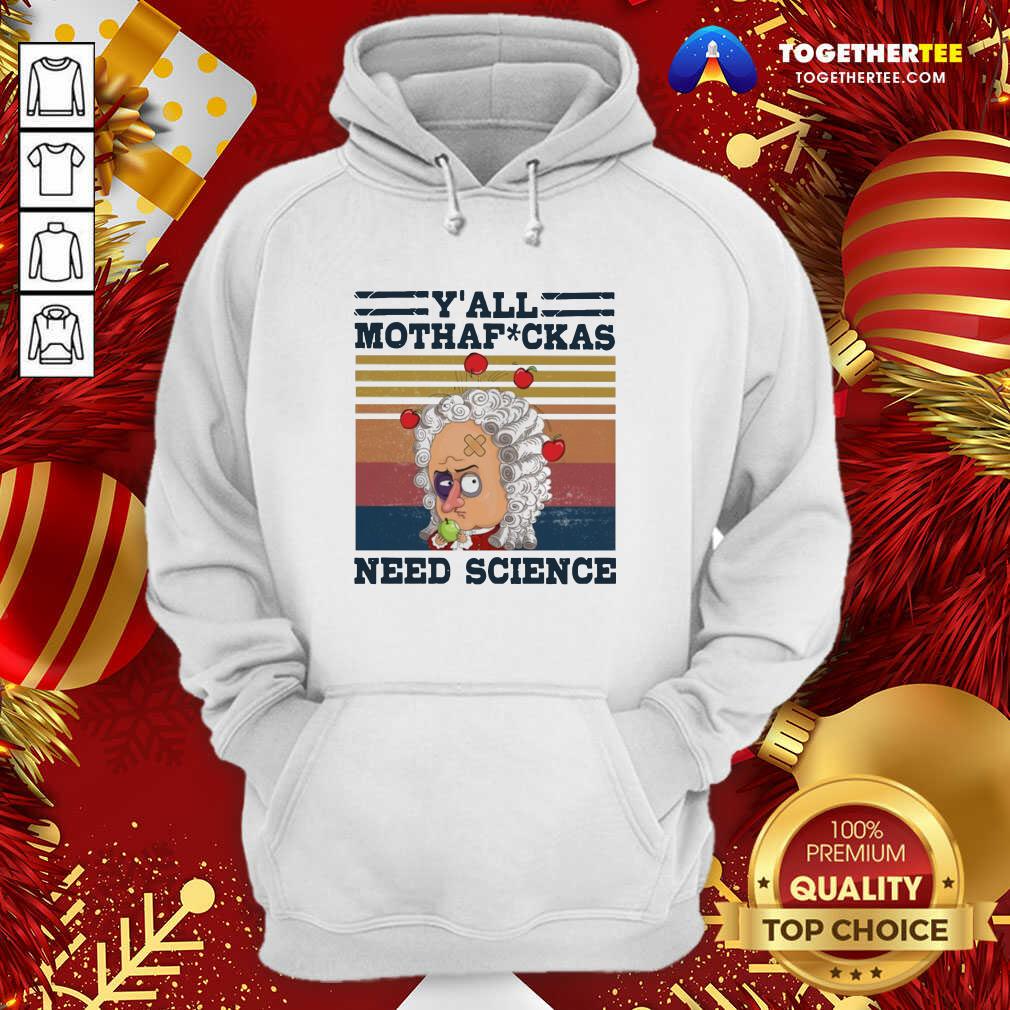 Beautiful Y’all Mothafckas Need Science Vintage Shirt - Image 5