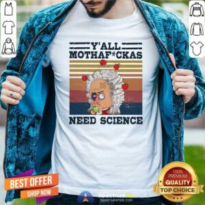 Beautiful Y’all Mothafckas Need Science Vintage Shirt
