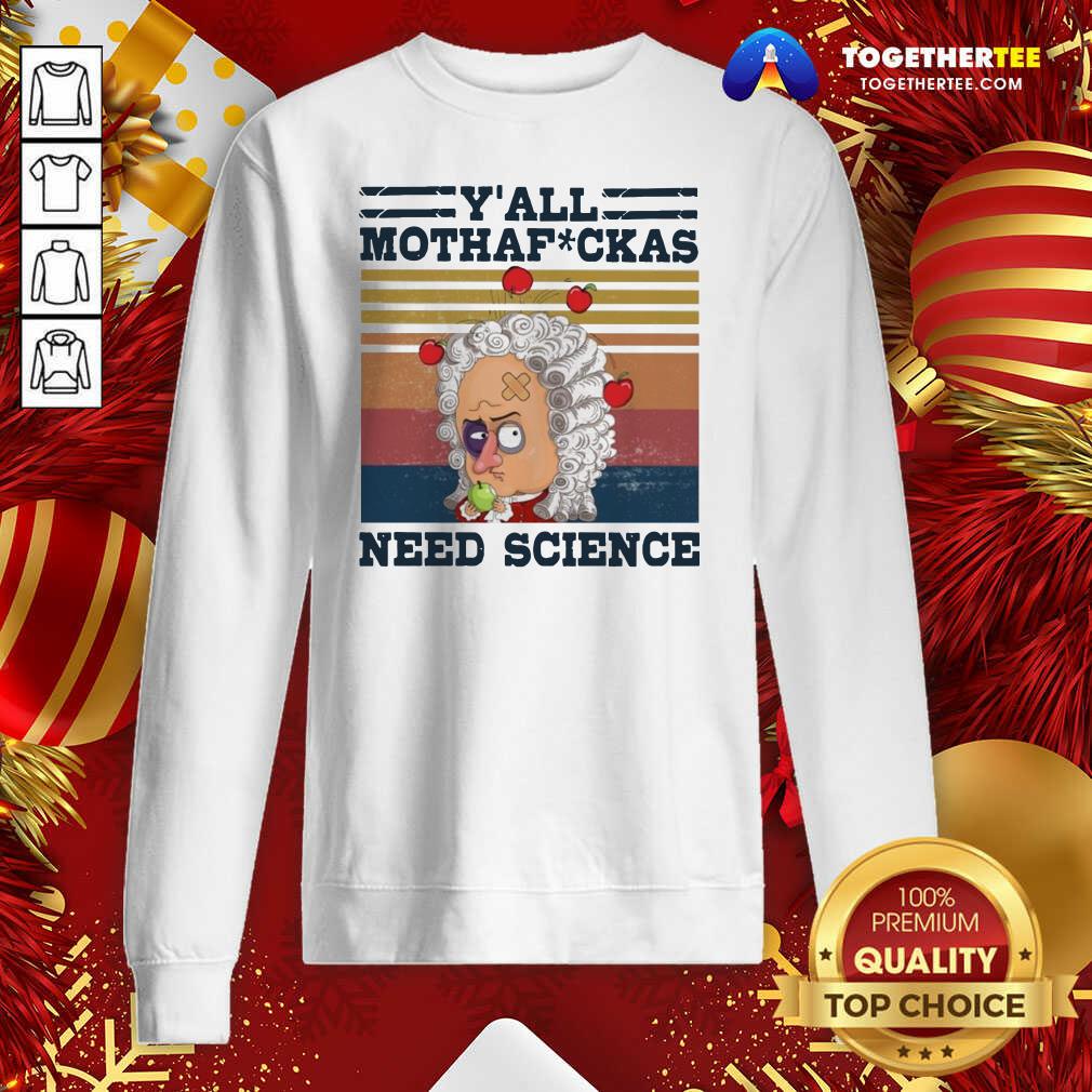 Beautiful Y’all Mothafckas Need Science Vintage Shirt - Image 4