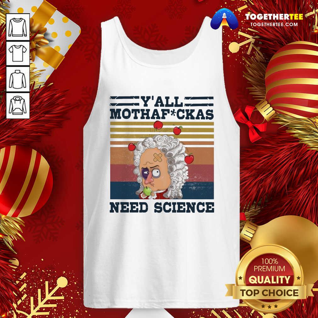 Beautiful Y’all Mothafckas Need Science Vintage Shirt - Image 3