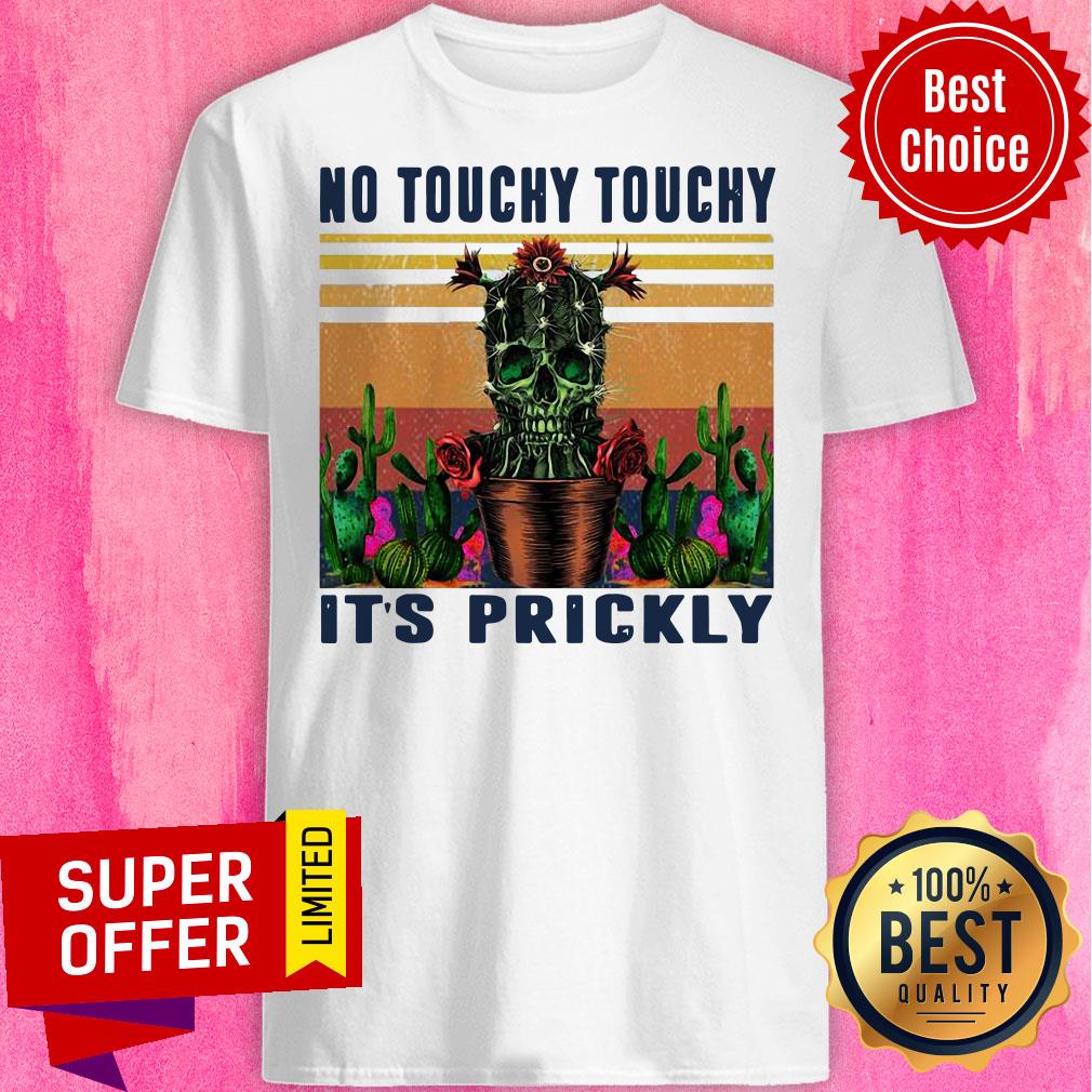 Funny Skull Cactus No Touchy Touchy It’s Prickly Shirt