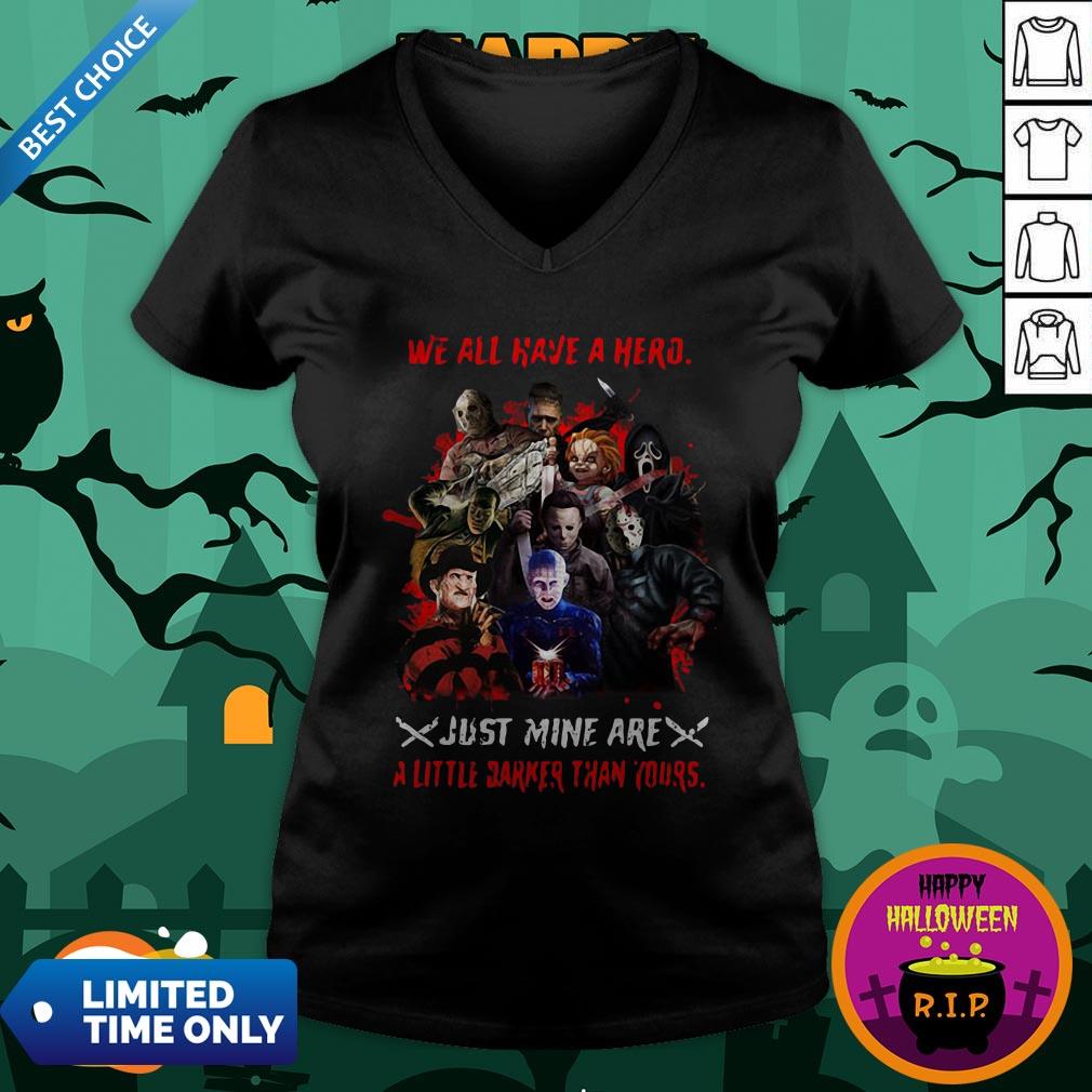 Halloween Horror Characters We All Have A Hero Just Mine Are A Little Darker Than Yours Shirt - Image 4