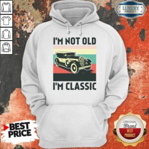 I'm Not Old I'm Classic Vintage Shirt