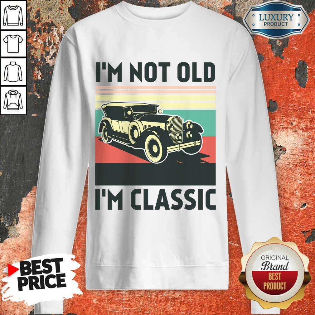 I'm Not Old I'm Classic Vintage Shirt - Image 3