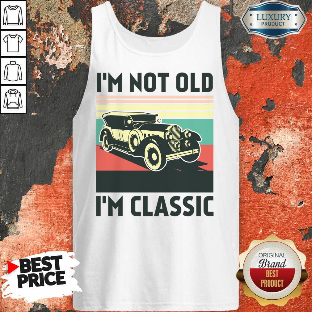 I'm Not Old I'm Classic Vintage Shirt - Image 2