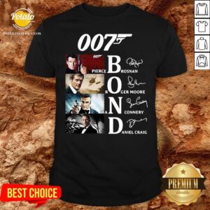 Great 007 Pierce Brosnan Roger Moore Sean Connery Daniel Craig Signature Shirt