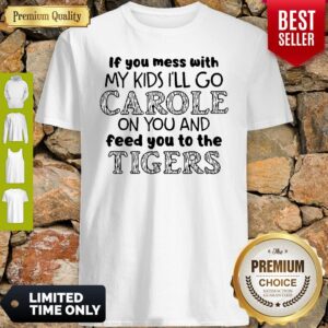 Joe Exotic Tiger Ill Go Carole On You And Feed You To The Tigers Shirt