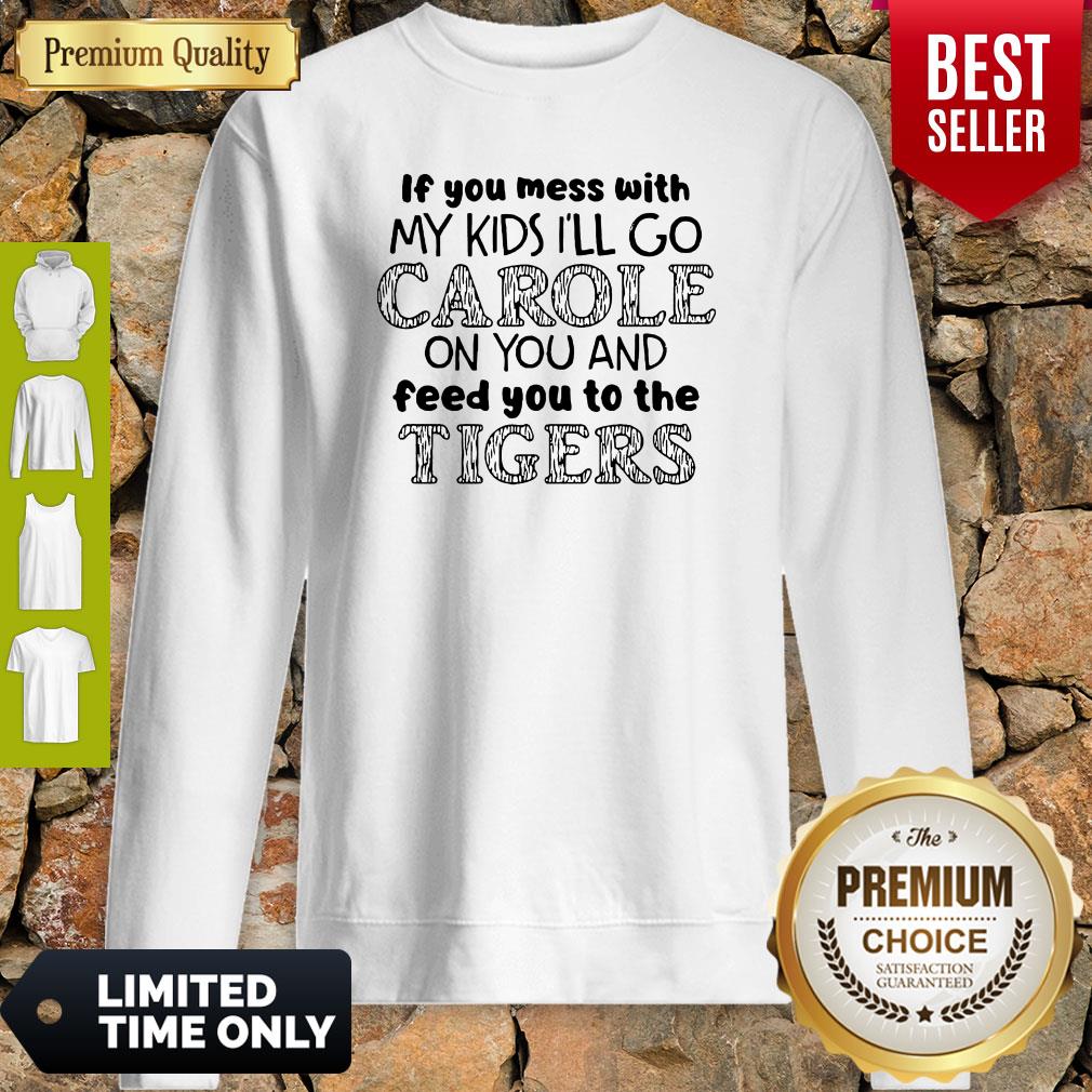 Joe Exotic Tiger Ill Go Carole On You And Feed You To The Tigers Shirt - Image 4
