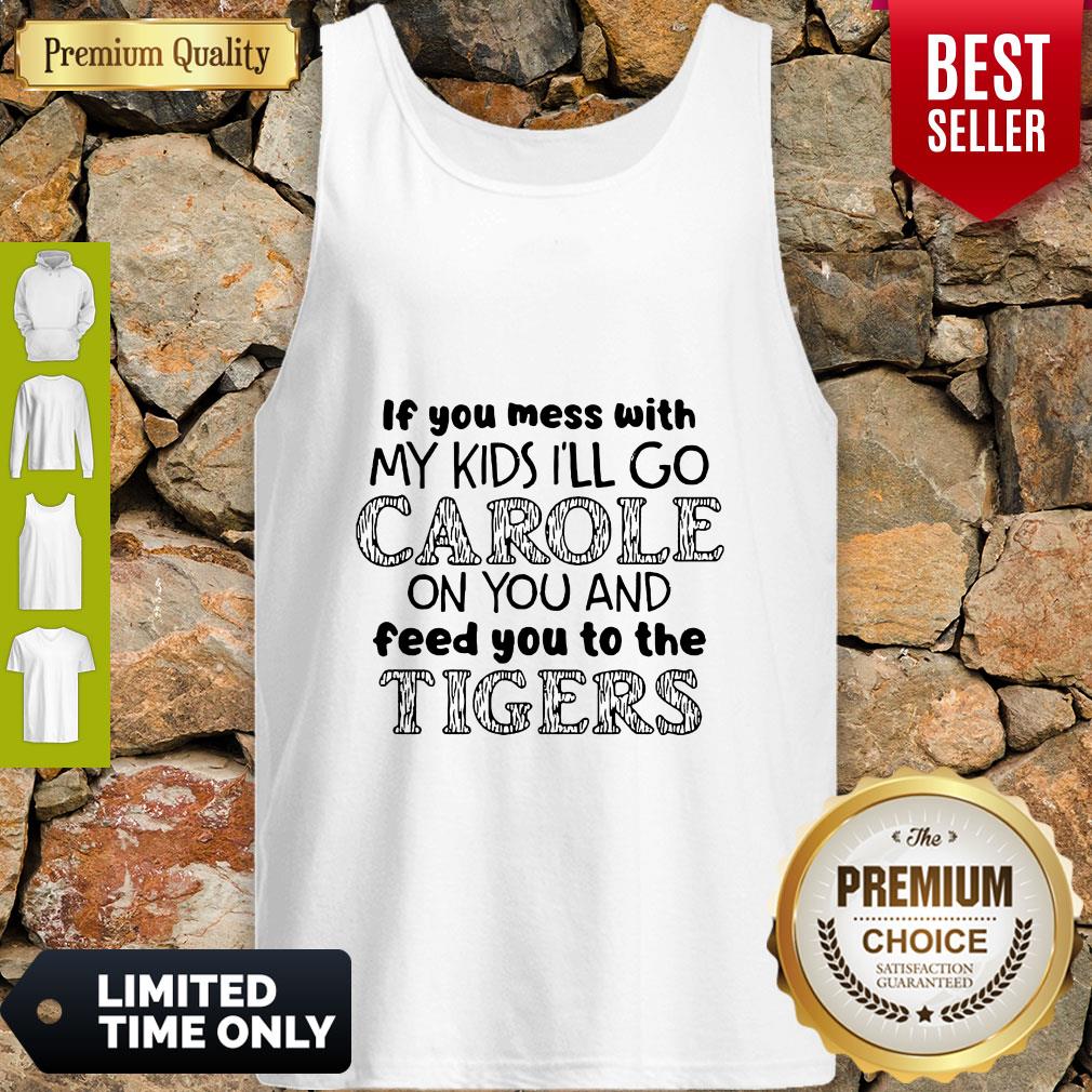 Joe Exotic Tiger Ill Go Carole On You And Feed You To The Tigers Shirt - Image 3
