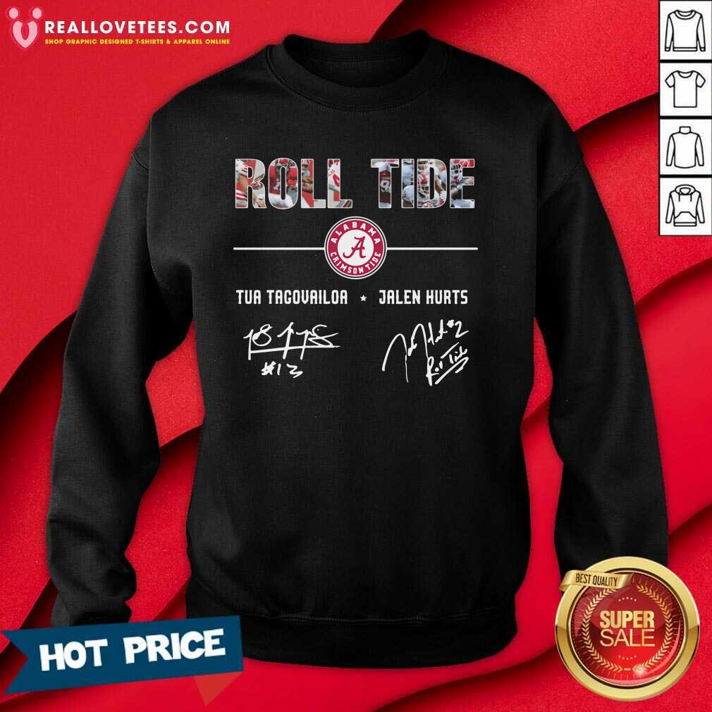 Nice Alabama Crimson Tide Roll Tide Tua Tagovailoa Jalen Hurts Signatures Shirt - Image 3