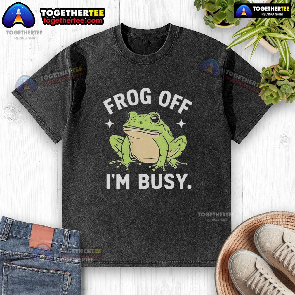 Official Frog Off I'm Busy T-Shirt - Image 6