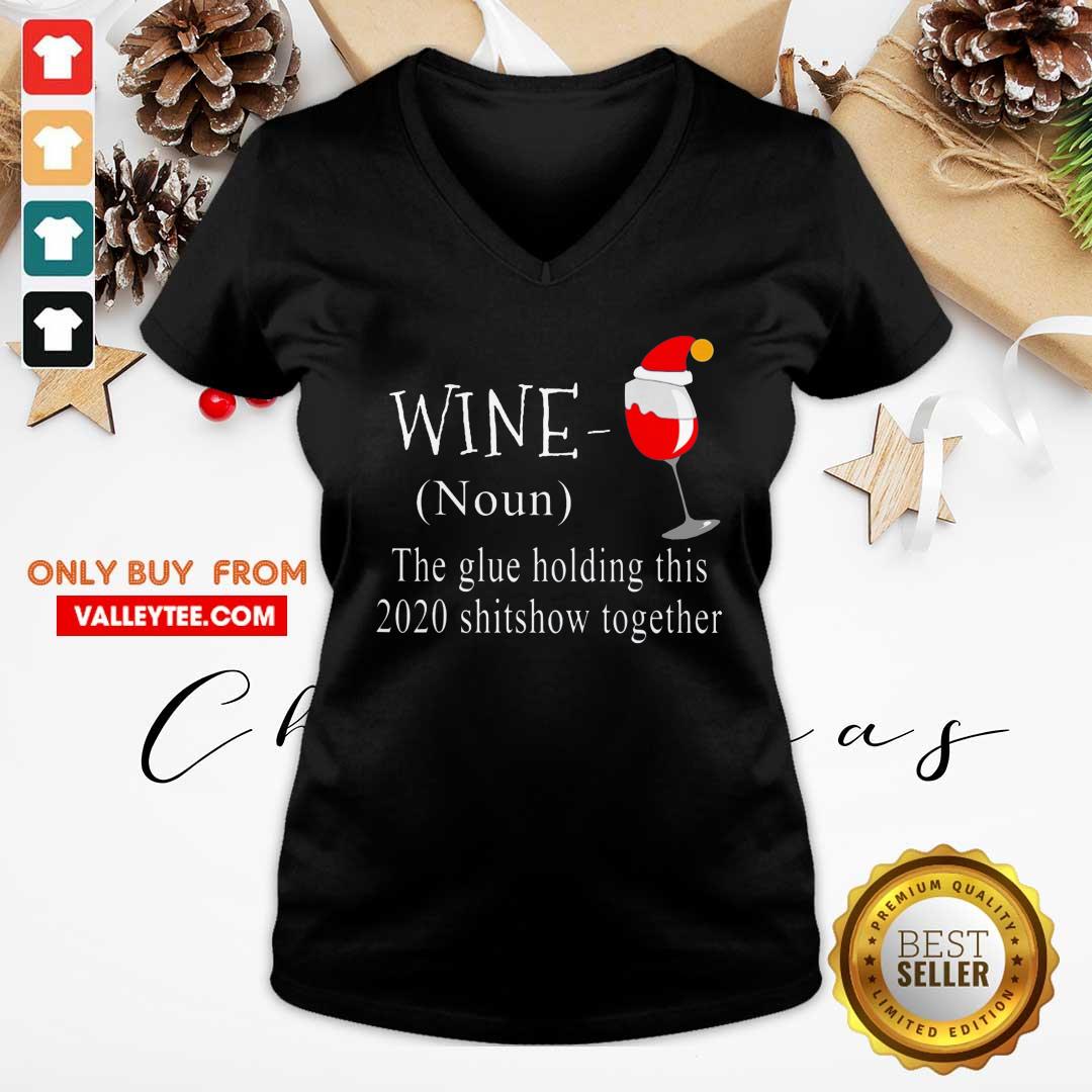 Great Wine Hat Santa The Glue Holding This 2020 Shitshow Together Shirt - Image 4