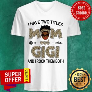 Alternative view of I Have Two Titles Mom And Gigi And I Rock Them Both Leopard Shirt