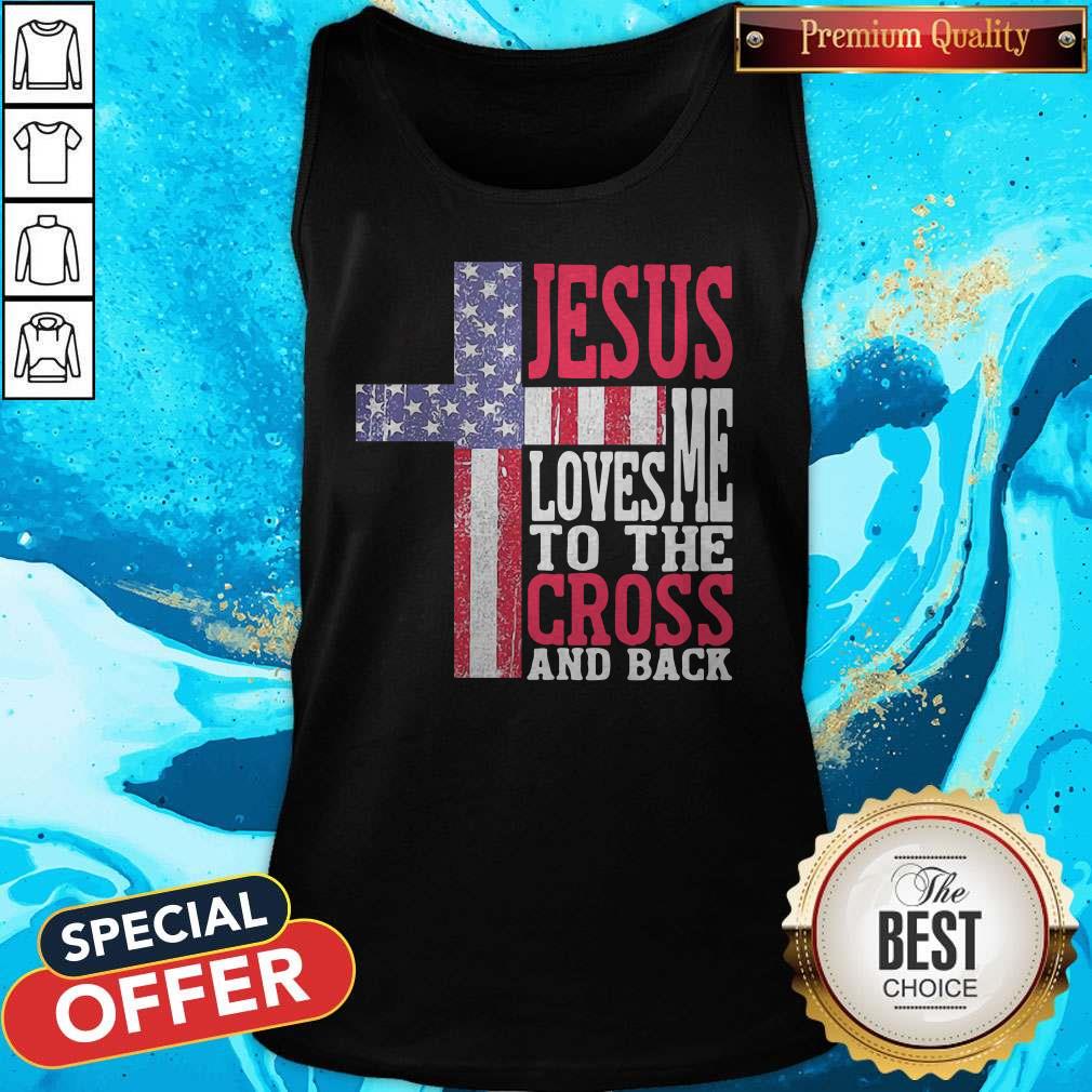Top Jesus Loves Me To The Cross And Back Shirt - Image 3