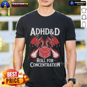 Original Neurodiversity Neurodivergent ADHD&D ADHD Roll For Concentration T-Shirt
