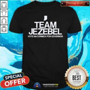 Premium Team Jezebel Vote McCormick For Governor T-Shirt