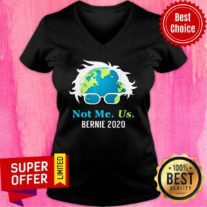 Alternative view of Not Me Us Bernie 2020 Sanders For President Earth Day Shirt