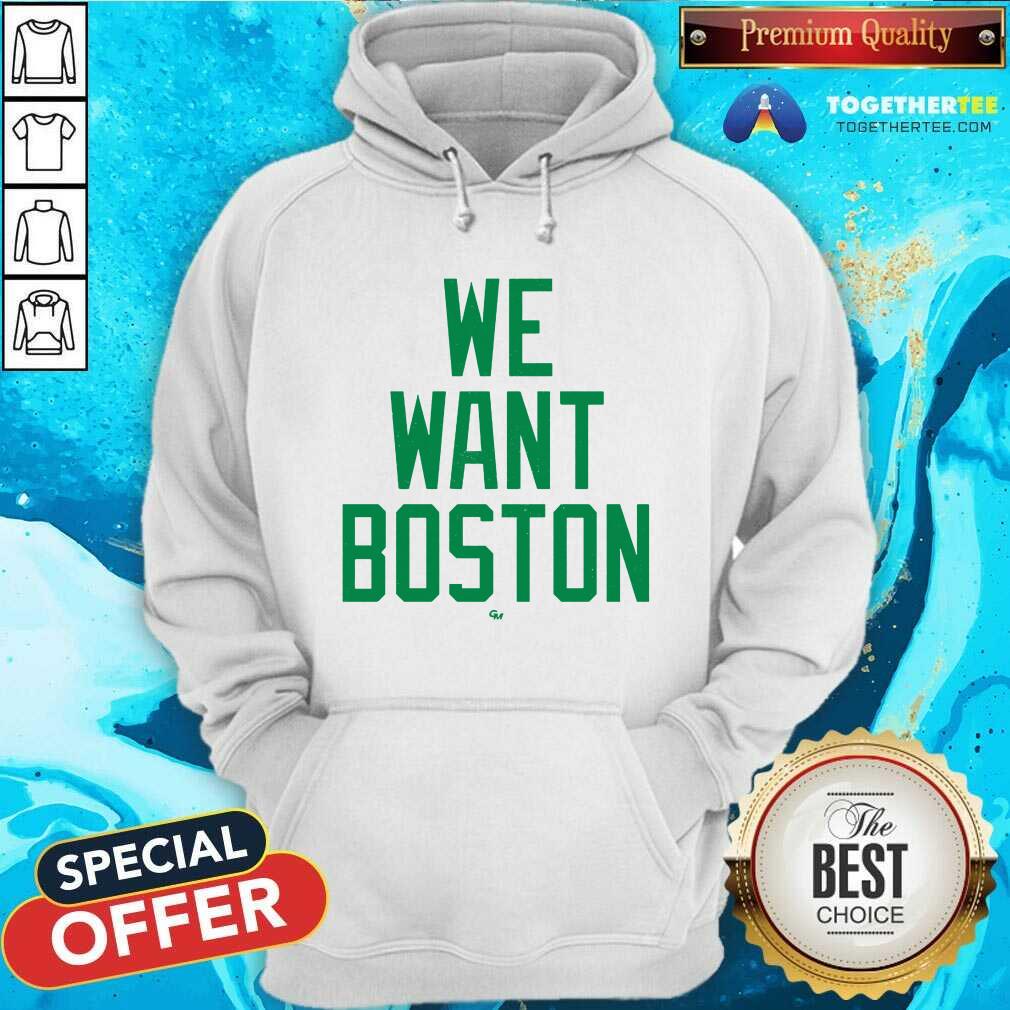 Nice We Want Boston T-Shirt - Image 4