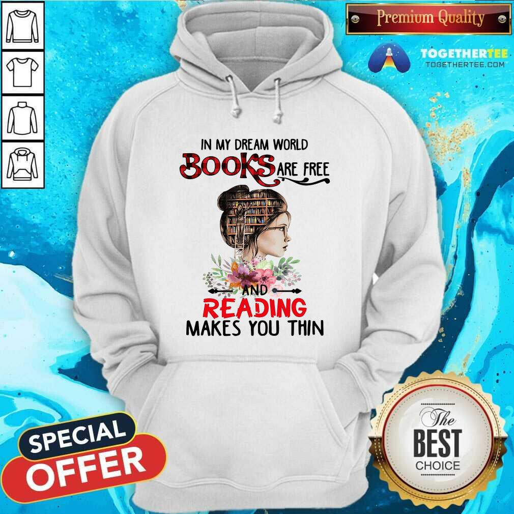Cool In My Dream World Books Are Free And Reading Makes You Thin Shirt - Image 5