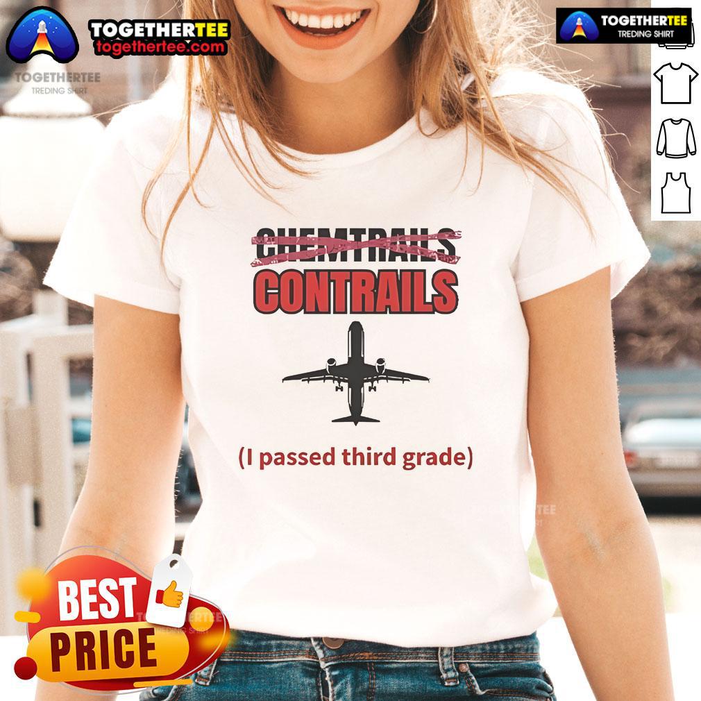 Official Chemtrails Contrails I Passed Third Grade T-Shirt - Image 3