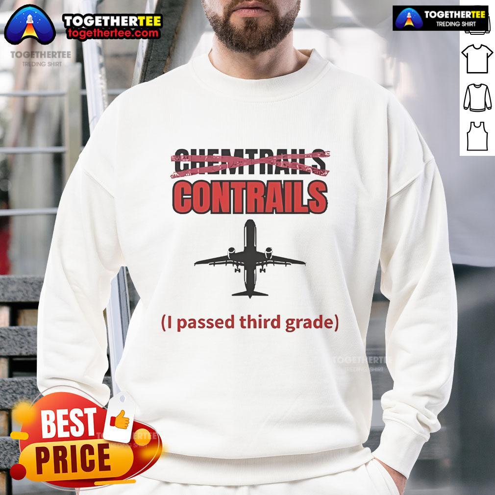 Official Chemtrails Contrails I Passed Third Grade T-Shirt - Image 5